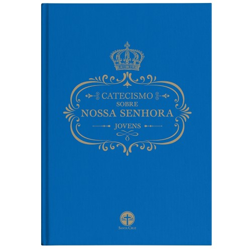Catecismo sobre Nossa Senhora - Jovens