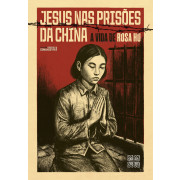 "Jesus Nas Prisões da China" - A Vida de Rosa Hu
